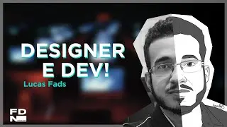DESIGNER E DEV - Com Lucas Fads da 42 Rio