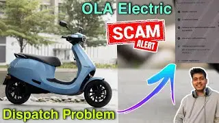 Ola Electric Scam | ola scooter dispatch problem | my ola s1 not dispatching on dispatch date