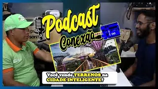 Podcast Conexão Arduino - André Guimarães - Vendo terreno na Cidade Inteligente!