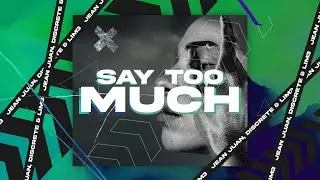 Jean Juan, Discrete & LIM3 - Say Too Much [Lyric Video]