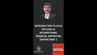 Introduction to ACCA Diploma in International Financial Reporting (DipIFR) Part 3 #acca #dipifr