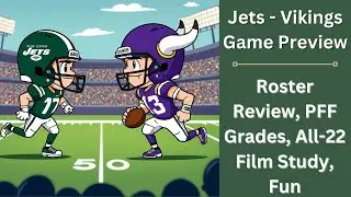 #Jets v. #Vikings - Game Preview  | Roster Review, PFF Grades, All-22 Film Study, MatchQuarters Data