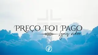 Danniel Gomes - Preço Foi Pago (Lyric Vídeo)