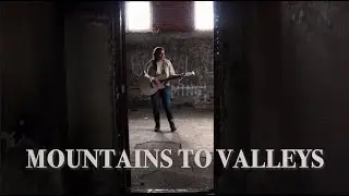 Mountains To Valleys -  Official Music Video
