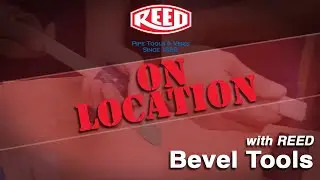 On Location with Deburring & Bevel Tools for Plastic Pipe - Reed Manufacturing