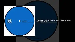 Handek -  I Can Remember (Original Mix)