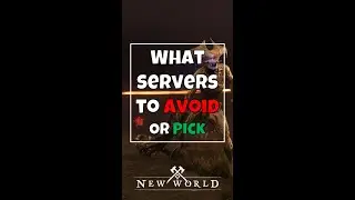 New World: What Servers To Select or Avoid