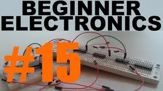 Beginner Electronics - 15 - Ohm's Law