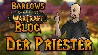 Barlows WoW-Blog | Der Priester