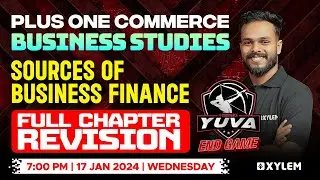 Plus One Business Studies - Sources Of Business Finance | Xylem Plus One Commerce