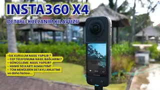 INSTA360 X4 KULLANIM KILAVUZU