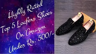 Top 5 Loafer Shoes Under 500 In India