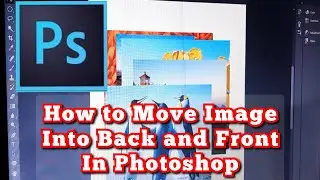 How to Move Image into Back and front in Photoshop