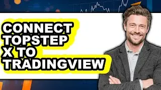 How to Connect Topstep X to TradingView (Only Way)