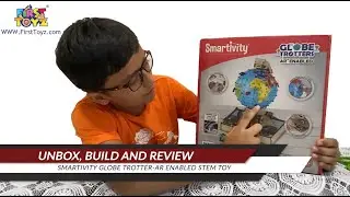 Unbox, Build and Review of  Smartivity Globe Trotter-AR STEM Toy by Aadarsh Upadhyay - FirstToyz.com