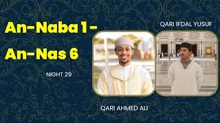 Ramadan Taraweeh | Night 29 | An-Naba 1 - An-Nas 6 | Qari Ifdal Yusuf & Qari Ahmed Ali