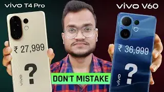 Vivo T4 Pro vs Vivo V60 Comparison - India Price, Processor, Camera, Display, Battery, Features