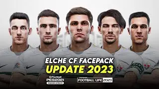 ELCHE CF FACEPACK 2023 | SIDER CPK | SMOKE PATCH FOOTBALL LIFE 2023 & PES 2021