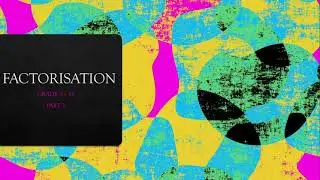 Factorisation part 3 - basic level trinomial factorisation
