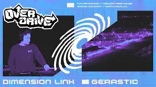 DIMENSION LINK | Gerastic | Future Garage, Melodic Deep House // Soquel Balcony, Santa Cruz, CA