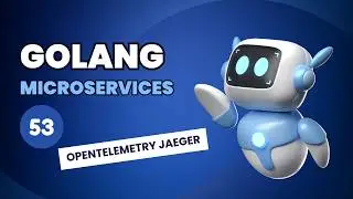 Golang Microservices Full Course #53 - OpenTelemetry and Jaeger for Distributed Tracing