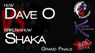 Saturday Slugfest XI  P4A GF - SRKUWxHoW|Shaka (W) (CHI) VS HoW Dave O (L)(MIT_AKI)