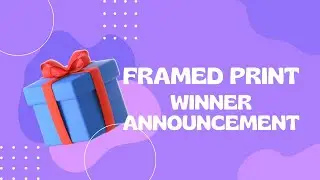 Framed Print Winner Announcement