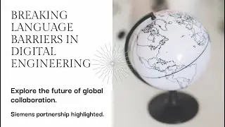 Navigating Language Barriers in Engineering - A White Globe and Siemens Collaboration