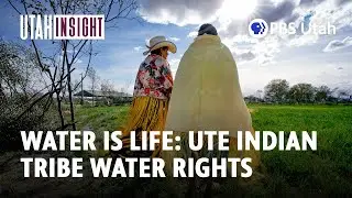 Ute Tribe Water Rights [FULL SEGMENT: Utah Insight S5E9]