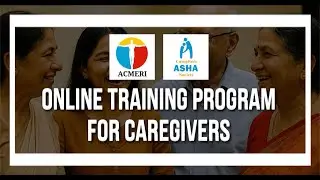 Online Training Program for Caregivers | ACMERI ASHA Care Skill Institute