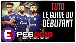 PES 2019 TUTO CONSEILS POUR PROGRESSER ET APPRENDRE A JOUER