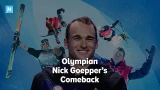 Olympian Nick Goepper's Comeback