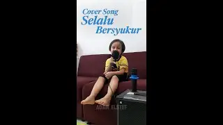 Ku Mau Slalu Bersyukur (Cover By Adam Elstef)