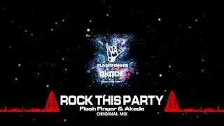 Flash Finger & Akade - Rock This Party (Out Now) [Better Than Records]