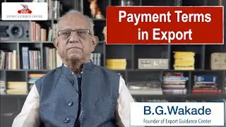 Terms of payment in Export | Methods of payment in Export by B.G.Wakade | Export Guidance Center