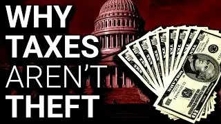 Taxes Aren't Illegal. Taxes Aren't Theft