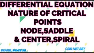 ODE Eq.| Types of critical points | Center | Saddle Point | Spiral Point | Node | CSIR NET,SET,GATE.
