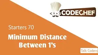 Minimum Distance Between 1's - Codechef Starters 70 | Talk Coders