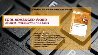 ECDL Advanced Word Lesson 59 Working with Field Codes