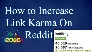 How to increase link karma on reddit 2016-Fastest and Easiest Trick