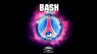 Bash &ndash; PSG ( audio officiel )