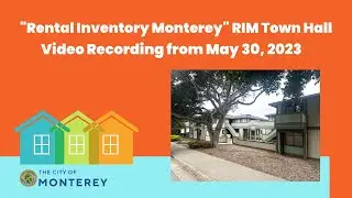 Monterey Housing Rental Inventory Town Hall, May 30, 2023
