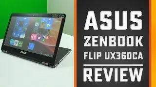 Asus Zenbook Flip Review( UX360CA): A Powerful Touchscreen Windows 10 Hybrid Laptop