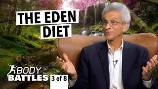 The Eden Diet (Body Battles: Part 3)