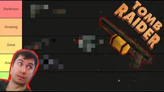 The Ultimate Tomb Raider 1-3 Weapons Tier List . . .
