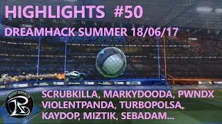 ScrubKilla, Pwndx, Miztik, Gale Force &agrave; la Dreamhack - Highlights #50