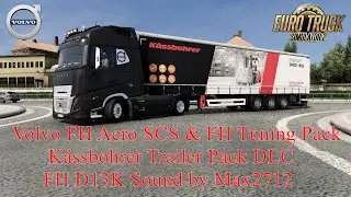 (ETS2 1.55)Volvo FH Aero SCS & FH Tuning Pack + Kässbohrer Trailer Pack + FH D13K Sound by Max2712