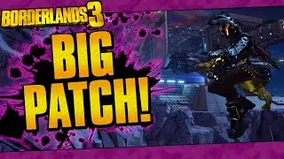 Borderlands 3 | The BIG Patch Is Here! 100+ Changes! (Mayhem Scaling Fixed, Weapon Buffs, And More!)