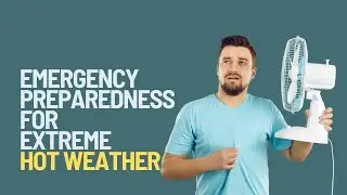 Emergency Preparedness For Extreme Hot Weather