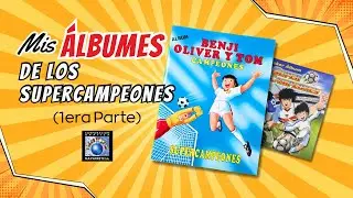 Mis álbumes de Los Supercampeones (Captain Tsubasa)